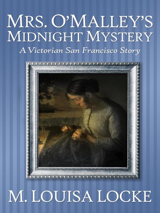 Title details for Mrs. O'Malley's Midnight Mystery by M. Louisa Locke - Available